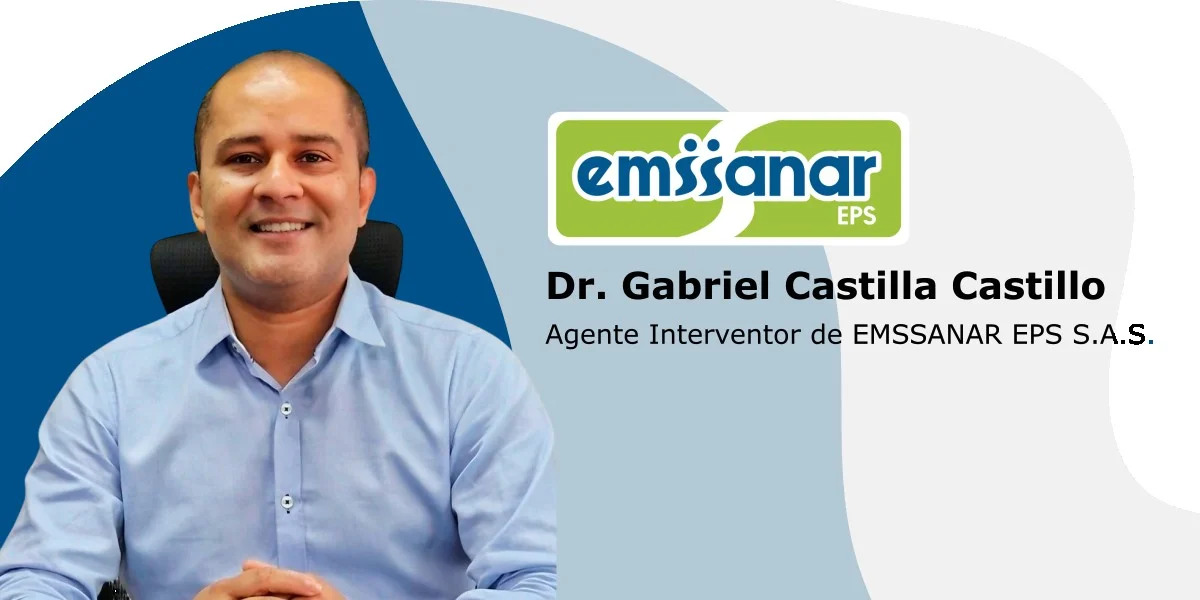 EMSSANAR EPS da la bienvenida al Dr. Gabriel Castilla Castillo como nuevo Agente Intervento